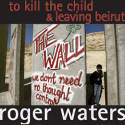 To Kill the Child & Leaving Beirut
