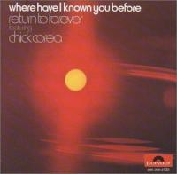 Where have known you before - Return to forever