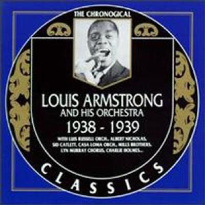 Louis Armstrong. 1938-1939 -by- Louis Armstrong,The Chronological Classics, .:. Song list